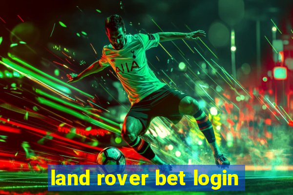 land rover bet login